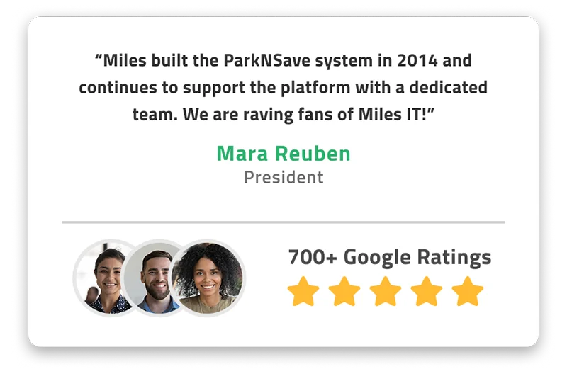 ParkNSave customer testimonial: "Miles IT built the ParkNSave system in 2014 and continues to support the platform. We are raving fans!"